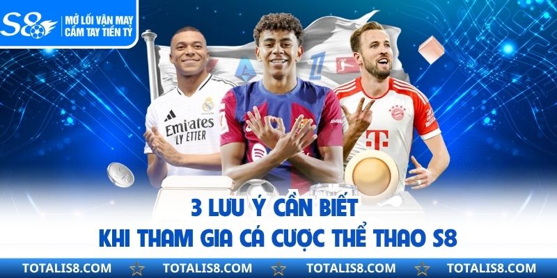 3 lưu ý cần biết khi tham gia cá cược thể thao S8