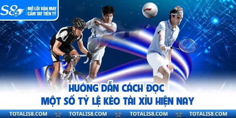 Hướng dẫn cách đọc một số tỷ lệ kèo tài xỉu hiện nay