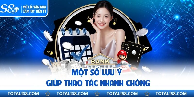 Rút Tiền S8 – Hướng Dẫn Giao Dịch Đổi Thưởng Chuẩn Xác Một số lưu ý giúp thao tác nhanh chóng